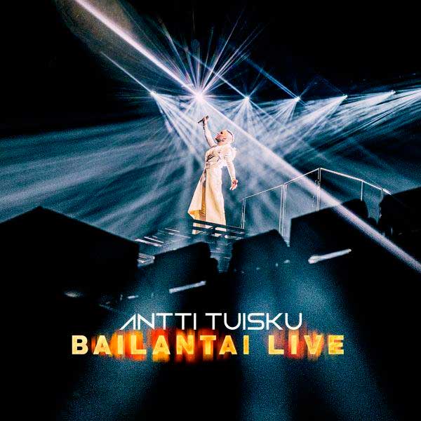 ANTTI TUISKUN BAILANTAI-konserteista julkaistaan livealbumi!