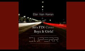 90's FIN Cover Boyz & Girlz! & SUPERR - Elän Vain Kerran